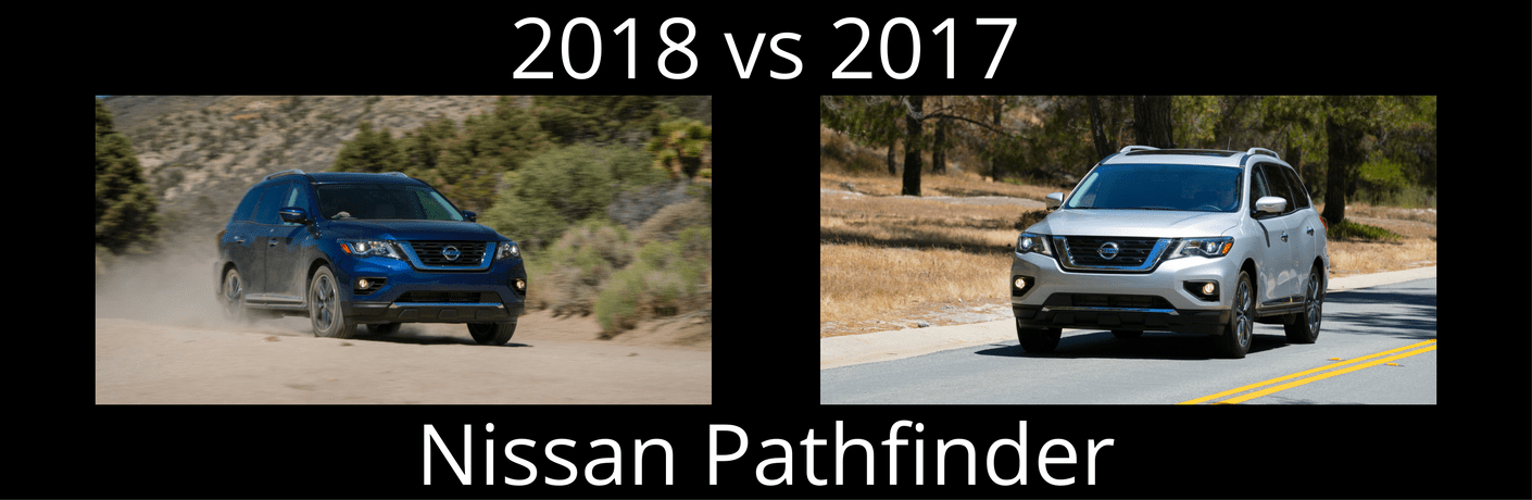 2018 vs 2017 Nissan Pathfinder 2018 vs 2017 Nissan Pathfinder