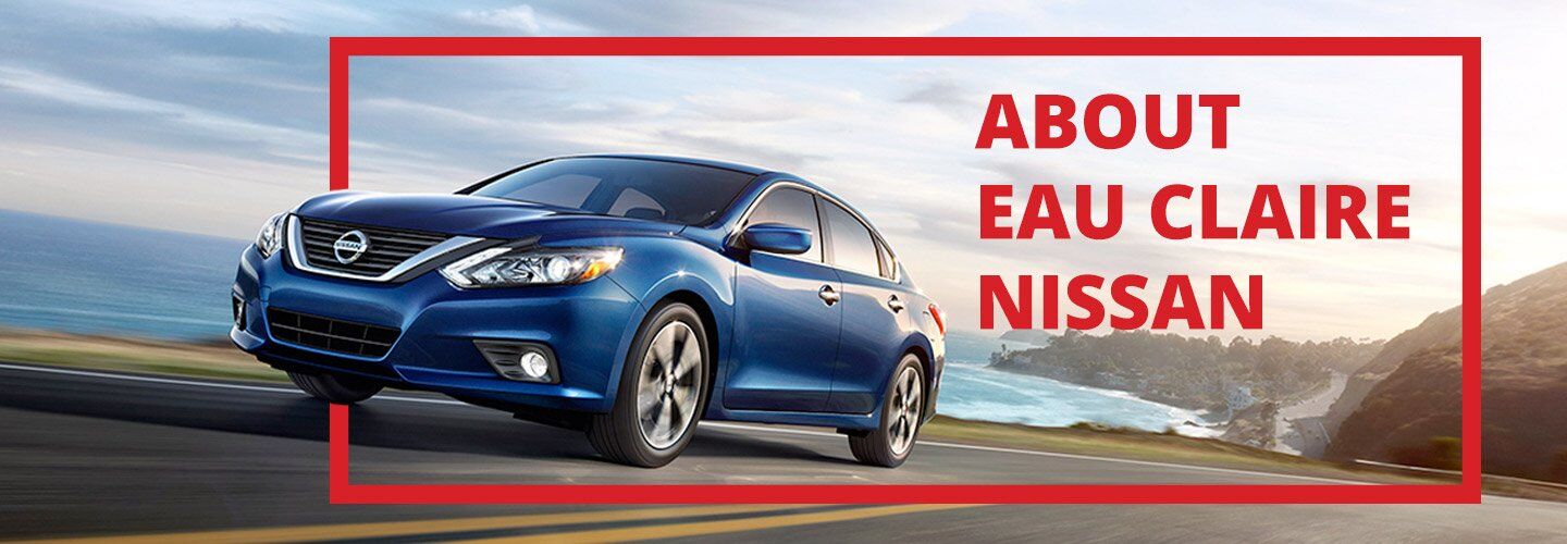 About Eau Claire Nissan a Eau Claire WI dealership