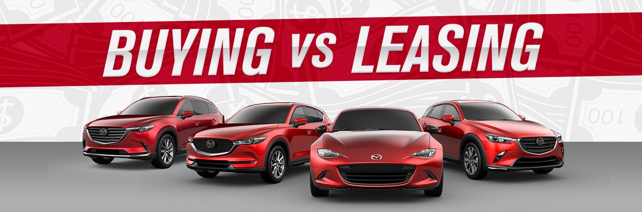Buying Vs. Leasing - Bert Ogden Mission Mazda - Mission, TX