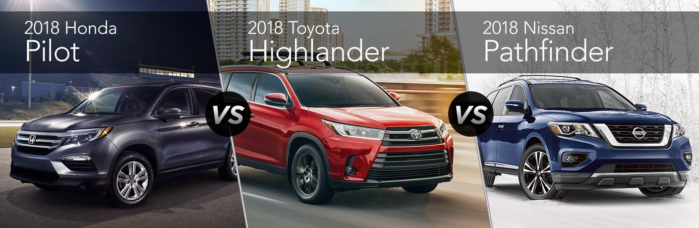 2018 Honda Pilot Vs 2018 Toyota Highlander Vs 2018 Nissan Pathfinder