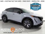 2023 Nissan ARIYA PLATINUM+ e-4ORCE AWD *HEADS-UP DISPLAY, NAVIGATION, SAFETY ALERTS, ADAPTIVE CRUISE, 360 VIEW CAMERA, PANORAMA MOONROOF, NAPPA LEATHER, CLIMATE SEATS, WIRELESS CHARGING, BOSE AUDIO, APPLE CARPLAY 2023 Nissan ARIYA PLATINUM+ e-4ORCE AWD *HEADS-UP DISPLAY, NAVIGATION, SAFETY ALERTS, ADAPTIVE CRUISE, 360 VIEW CAMERA, PANORAMA MOONROOF, NAPPA LEATHER, CLIMATE SEATS, WIRELESS CHARGING, BOSE AUDIO, APPLE CARPLAY
